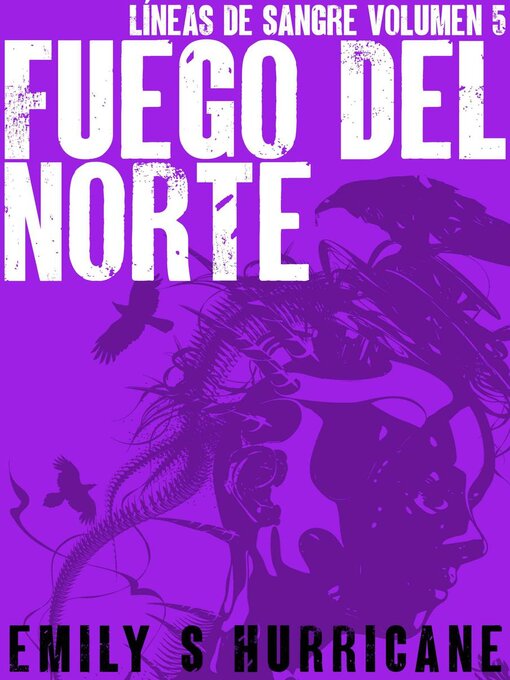 Title details for Fuego del Norte by Emily S Hurricane - Available